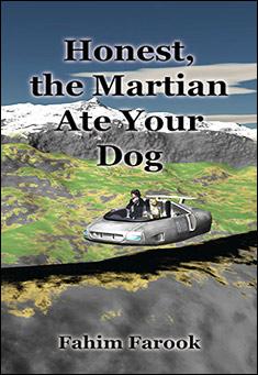 Book title: Honest, the Martian Ate Your Dog. Author: Fahim Farook