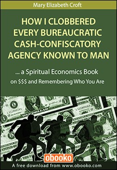 Book title: How I Clobbered Every Bureaucratic Cash-Confiscatory Agency Known to Man. Author: Mary Elizabeth Croft