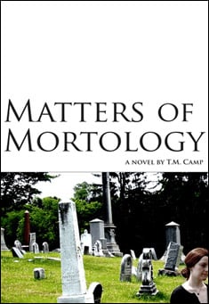 Book title: Matters of Mortology. Author: T. M. Camp