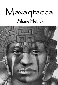 Book title: Maxaqtacca. Author: Shane Hetrick