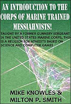Book title: An Introduction to the Corps of Marine Trained Messiahnists!. Author: Mike Knowles