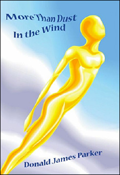 Book title: More than Dust in the Wind. Author: Donald James Parker