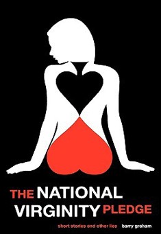 Book title: The National Virginity Pledge. Author: Barry Graham