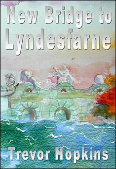 Book title: New Bridge to Lyndesfarne. Author: Trevor Hopkins