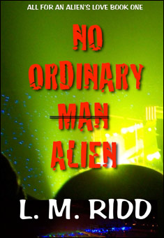 Book title: No Ordinary Man ... Alien. Author: L. M. Ridd