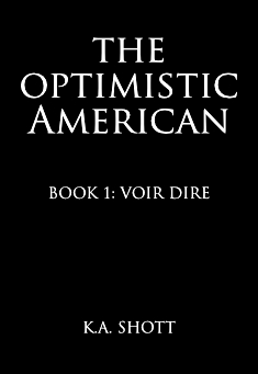 Book title: The Optimistic American: Book I. Author: K.A. Shott