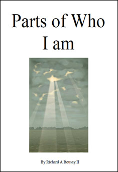 Book title: Parts of who I am. Author: Richard A Rousay II