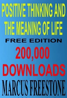 Book title: Positive Thinking & The Meaning Of Life. Author: Marcus Freestone