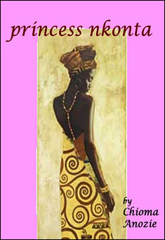 Book title: Princess Nkonta. Author: Chioma Anozie