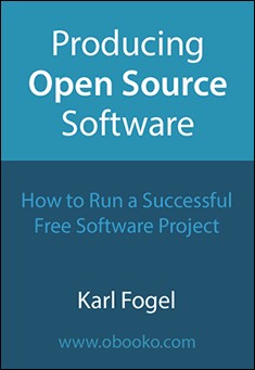 Book title: Producing Open Source Software: How to run a successful free software project. Author: Karl Fogel