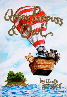 Book title: Queen Purrpuss & Owl. Author: Uncle Jasper