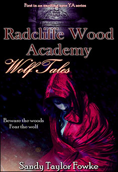 Book title: Radcliffe Wood Academy: Wolf Tales. Author: Sandy Taylor Fowke