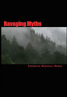 Book title: Ravaging Myths. Author: Frederick Marshall Brown