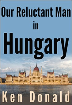 Book title: Our Reluctant Man in Hungary. Author: Ken Donald