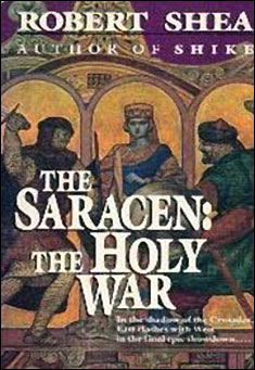 Book title: The Saracen: The Holy War. Author: Robert J. Shea