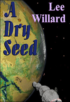Book title: A Dry Seed. Author: Lee Willard