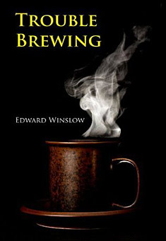 Book title: Trouble Brewing. Author: Edward Winslow
