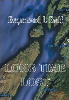 Book title: Long Time Lost. Author: Raymond L Relf