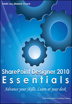 Book title: SharePoint Designer 2010 Essentials. Author: Destin Joy and Mahesh Chand