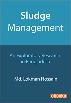 Book title: Sludge Management: An Exploratory Research in Bangladesh. Author: Md. Lokman Hossain