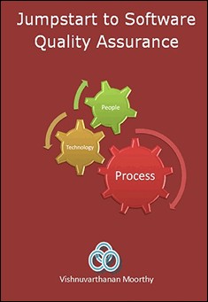 Book title: Jumpstart to Software Quality Assurance. Author: Vishnuvarthanan Moorthy