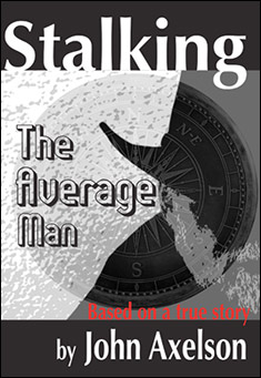 Book title: Stalking the Average Man. Author: John Axelson