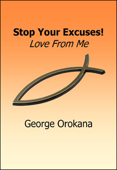 Book title: Stop Your Excuses! Love from Me. Author: George Orokana