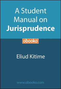 Book title: A Student Manual on Jurisprudence. Author: Eliud Kitime