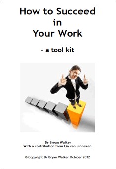 Book title: How to Succeed in Your Work: a tool kit. Author: Dr. Bryan Walker