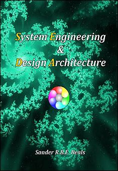 Book title: System Engineering & Design Architecture. Author: Sander R.B.E. Beals