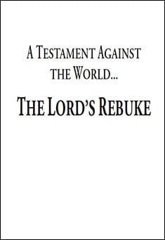 Book title: A Testament Against The World...The Lord's Rebuke. Author: Daan Gleijsteen