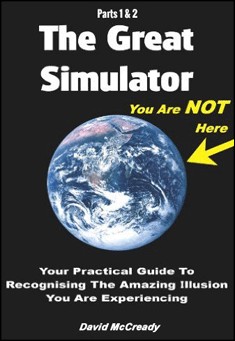 Book title: The Great Simulator: Part 1. Author: David McCready