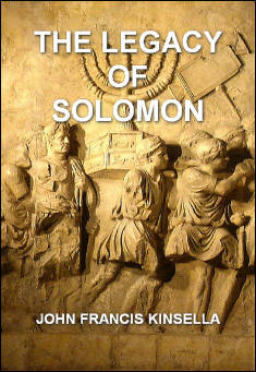 Book title: The Legacy of Solomon. Author: John Francis Kinsella