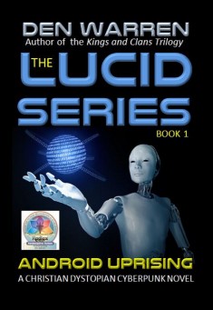 Book title: The Lucid Series: Android Uprising. Author: Den Warren