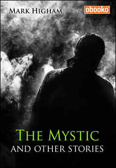 Book title: The Mystic and Other Stories. Author: Mark Higham