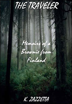 Book title: The Traveler:  Memoirs of a Brownie from Finland. Author: K. Zazzetta