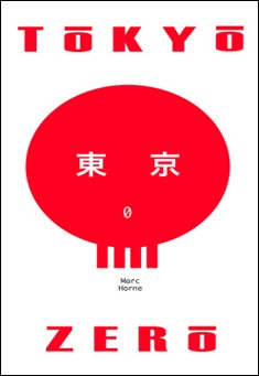 Book title: Tokyo Zero. Author: Marc Horne