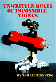 Book title: Unwritten Rules of Impossible Things. Author: Tom Lichtenberg