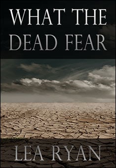 Book title: What the Dead Fear. Author: Lea Ryan