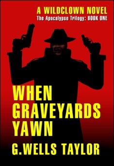 Book title: When Graveyards Yawn. Author: G. Wells Taylor
