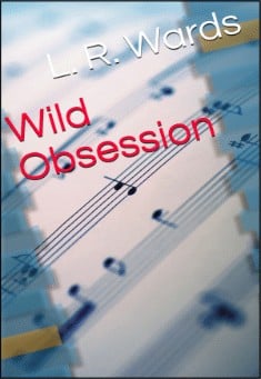 Book title: Wild Obsession. Author: L. R. Wards